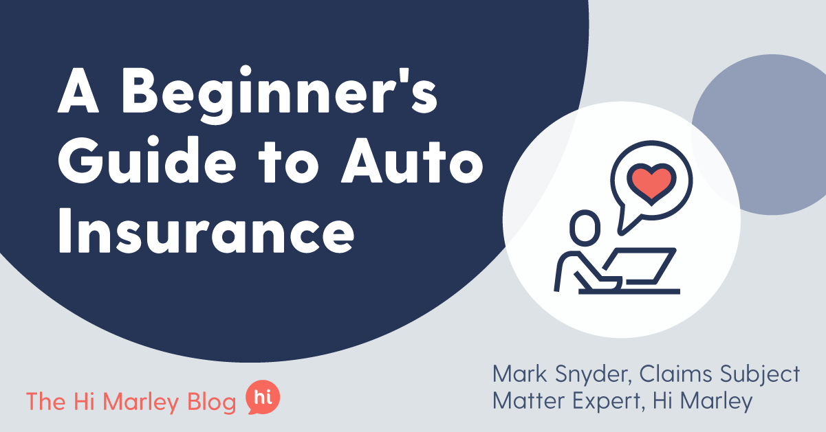 A Beginner's Guide To Auto Insurance - Hi Marley