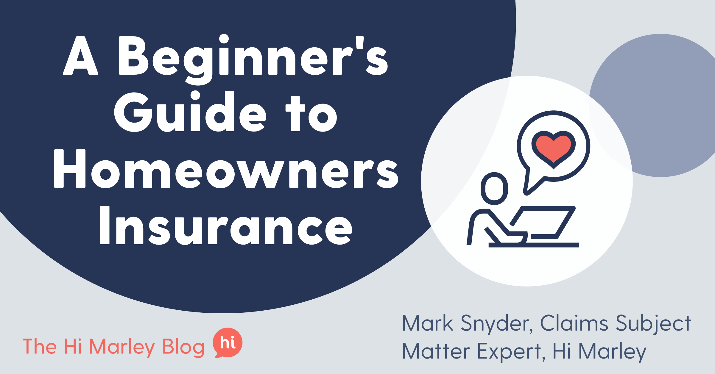 A Beginner's Guide To Homeowners Insurance - Hi Marley